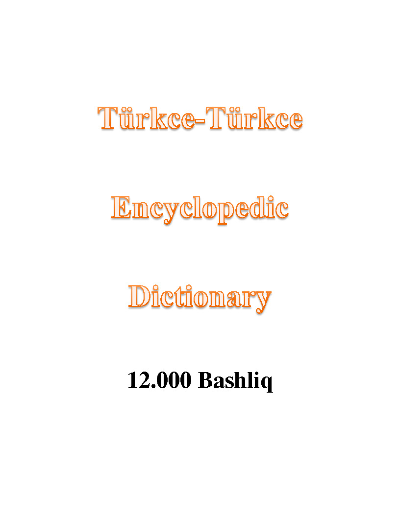 Türkce-Türkce Encyclopedic Dictionary-12.000 Başlıq
