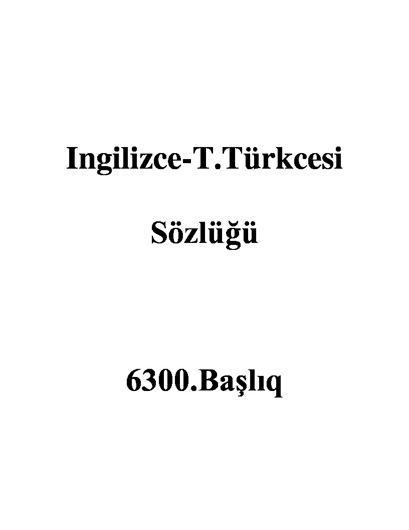 Ingilizce-T.Türkcesi Sözlüğü-6300.Başlıq-1997-340s