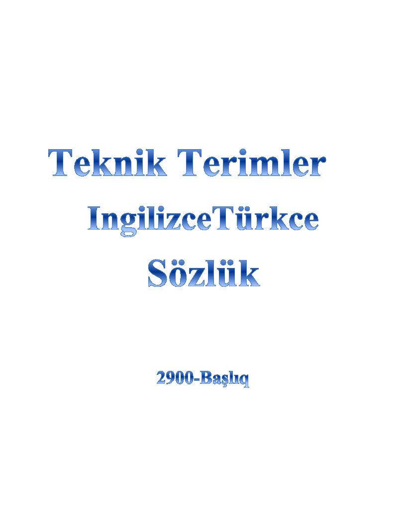 Teknik Terimler Ingilizce-Türkce Sözlük-2900-Başlıq-113s