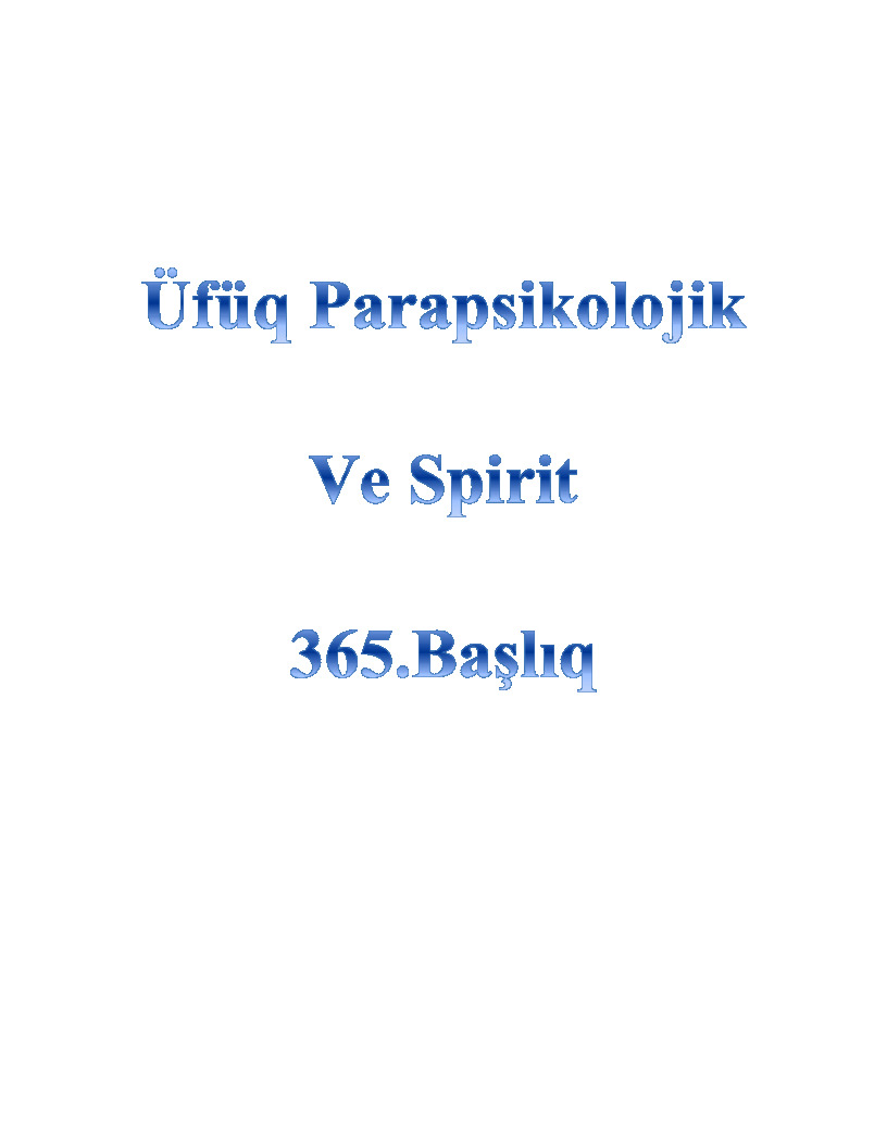 Üfüq Parapsikolojik Ve Spirit Sözlüghü-365.Başlıq-39s