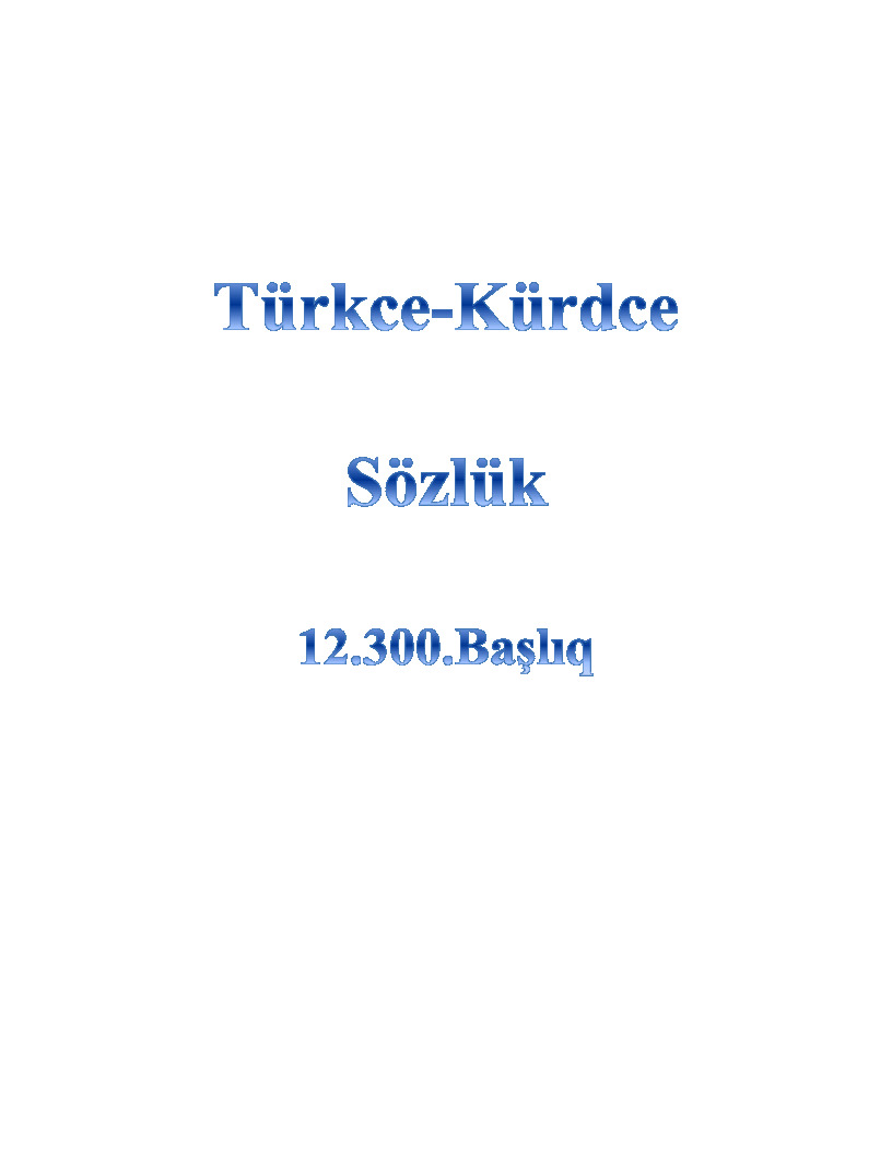 Türkce Kürdce Sözlük-12.300.Başlıq-684s