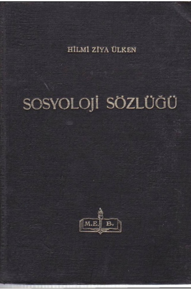 SOSYOLOJI SÖZLÜGÜ -Hilmi Ziya Ülken – Ustanbul - 1969