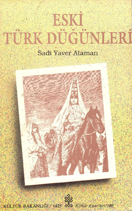 Eski Türk Düğünleri Ve Evlenme Aldışları-Sedi Yaver Ataman-1992-164s