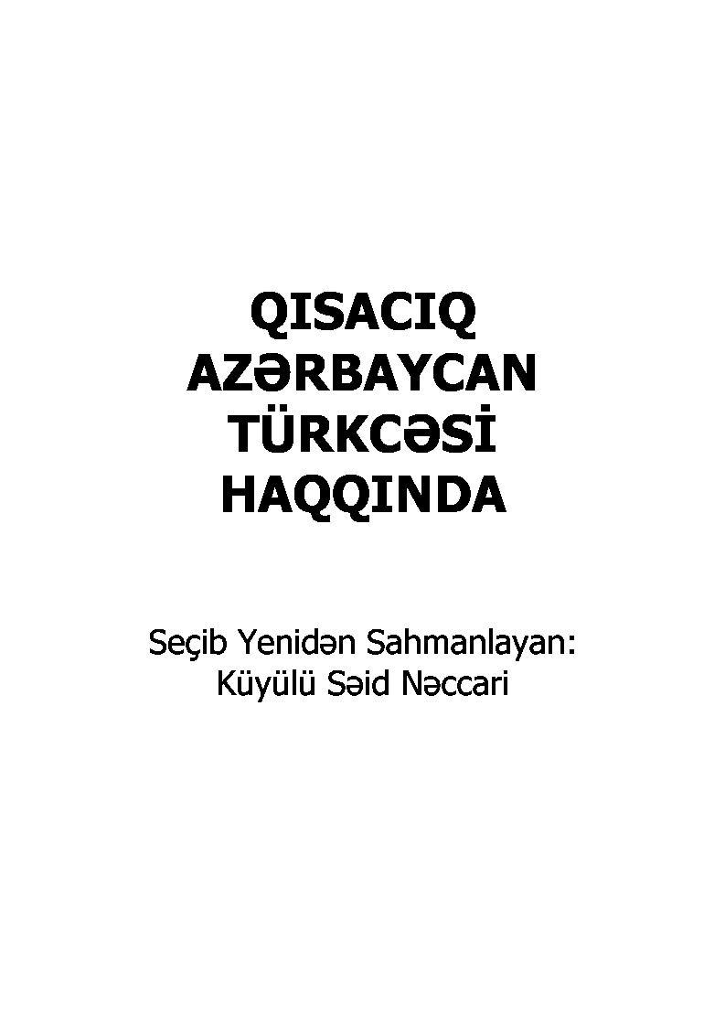 AZERBAYCAN TÜRKCESI QILAVUZU -  Qısacıq Azerbaycan Türkcesi Haqqında - Küyülü Seid Neccari