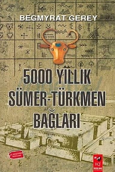 5000.Yıllıq Sumer Türkmen Bağlar-Tarix-Kültür Ve Dil Açısından Bir Çalışma-Begmyrat Gerey-1987-221s