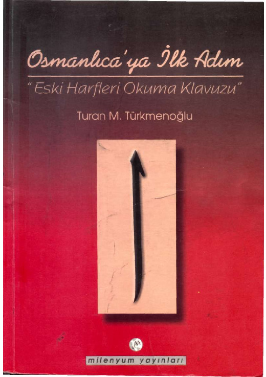 Osmanlıcaya Ilk Adım Eski Herfleri Okuma Qlavuzu-Turan M.Türkmenoğlu-1999-94s
