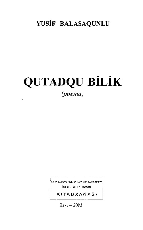 Qutadqu Bilik-Poema-Yusif Hacib Balasağunlu-Azerbaycan Türkcesi-Baki-2003-404s