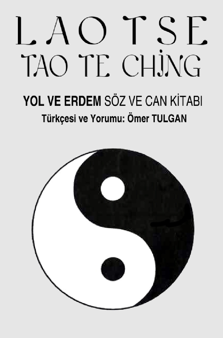 Yol Ve Erdem Söz Ve Can Kitabı-Lao Tse-Tao Te Ching-Ömer Tulqan-1994-116+ Sözlerin Bilceyi-Araz Gündüz-2012-18