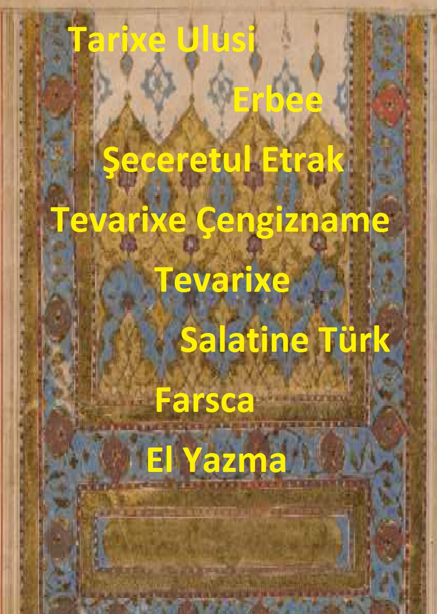 Tarixi Ulusi Erbee-Şeceretul Etrak-Tevarixe Çingizname-Tevarixe Salatine Türk-Fars-El Yazma-236s