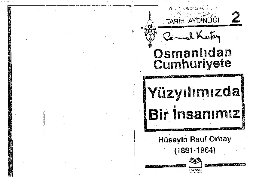 Osmanlıdan Cumhuriyete Yüzyılımızda Bir Insanımız  Hüseyin Rauf Orbay-1881-1964-Cemal Qutay-1992-342s