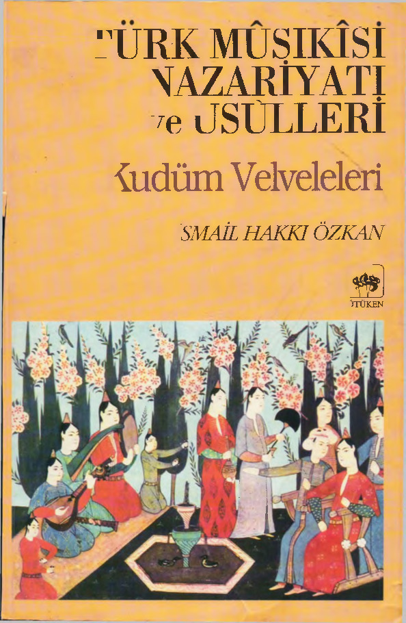 Türk Musiqisi Nezeriyati Ve Usullari-Qudum Velveleleri-Ismayıl Heqqi Özkan-Istanbul-2000-692s