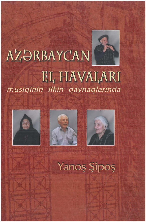 Azerbaycan El Havaları-Musiqinin Ilkin Qaynaqlarında-Yanoş Şipoş-Baki-2005-605s