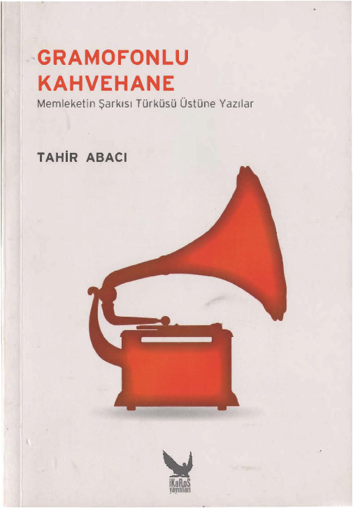 Gramofonlu Qehvexana-Tahir Abacı-Memleketin Şarkısı Türküsü Üstüne Yazılar-Tahir Abacı-2013-231s