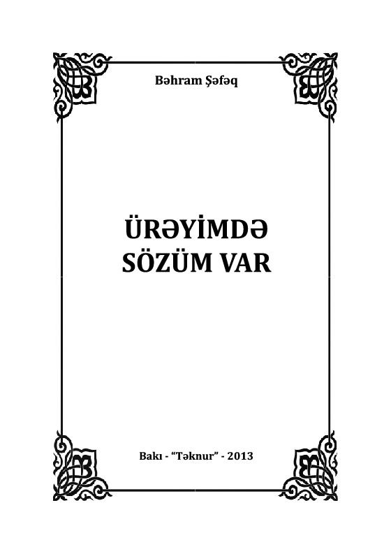 Üreyimde-Üregide - Sözüm Var-Behram Şefeq (Balakişiyev Behram Şefayetoğlu)-Baki-2013-104s