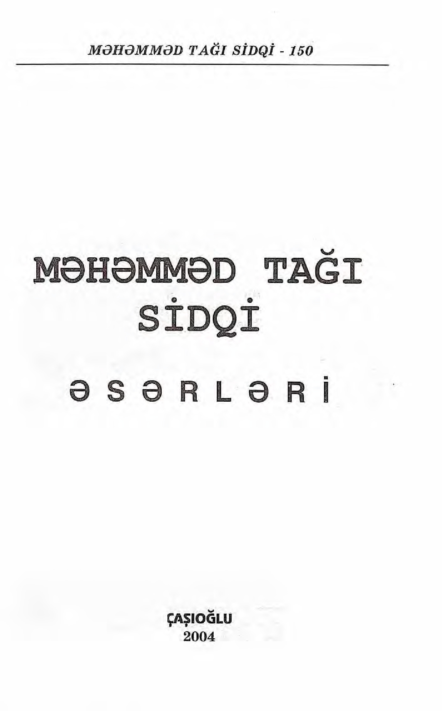 Mehemmed Taği Sidqi-Eserleri-Isa Hebibbeyli-2004-280s+M.T.Sidqininn Fikirleri-Rufet Letif oghlu Huseynzade