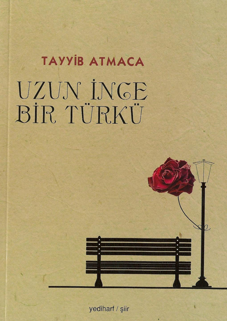 Uzun İnce Bir Türkü-Şiir-Tayyib Atmaca-2010-81s