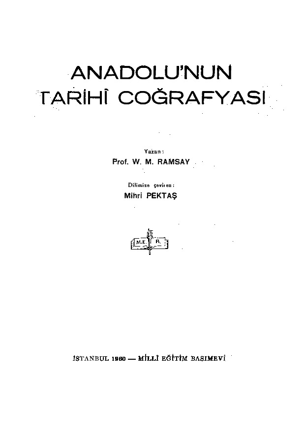 Anadolunun Tarixi Cuğrafyası-W.M.Ramsay-Mihri Pekdaş-1960-616s