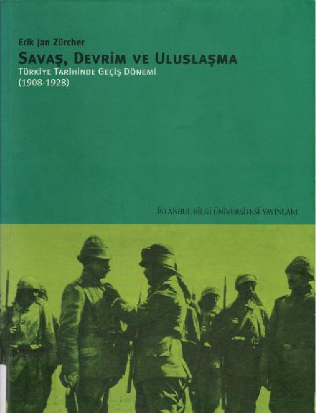 Savaş-Devrim Ve Uluslaşma Türkiye Tarixinde Gechish Donemi-1908-1928-Erik Jan Zurcher-2005-317s