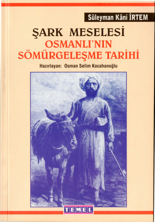 Şerq Meselesi-Osmanlının Sömürgeleşme Tarixi-Süleyman Kani Irtem-1999-154s
