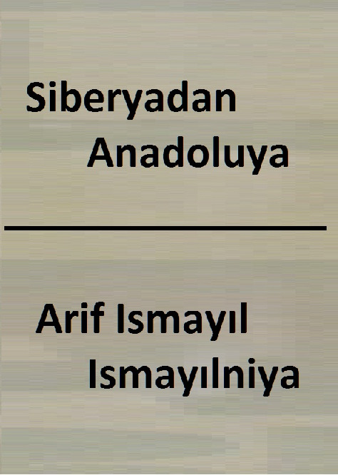 Siberyadan Anadoluya-Arif Ismayıl Ismayılniya-Fars-2018-260s