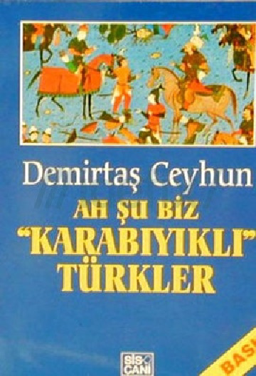Ah Shu Biz Qara Bıyıqlı Türkler-Demirdaş Ceyhun-1988-268s