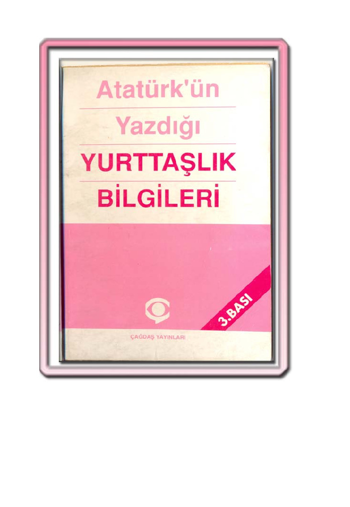 Atatürkün Yazdığı Yurtdaşlıq Bilgileri-Nuran Tezcan-1995-113s