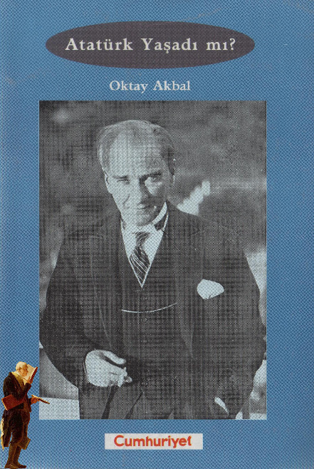 Atatürk Yaşadımı-Oktay Akbal-2000-154s