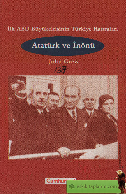 Atatürk Ve Inöni-Ilk Abd Böyük Elçisinin Türkiye Xatireleri-John Grew-2000-160s