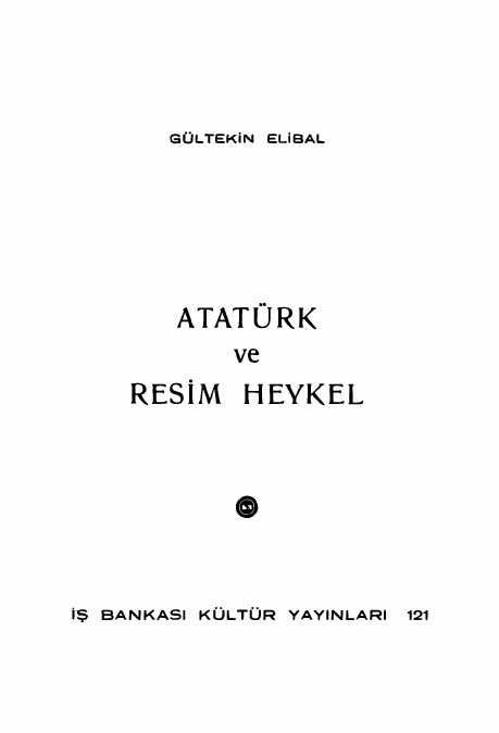 Atatürk Ve Resim Heykel-Gültekin Elibal-1973-481s