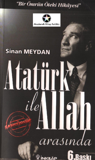 Ataturk Ile Allah Arasinda-Sinan Meydan-2009-1168s