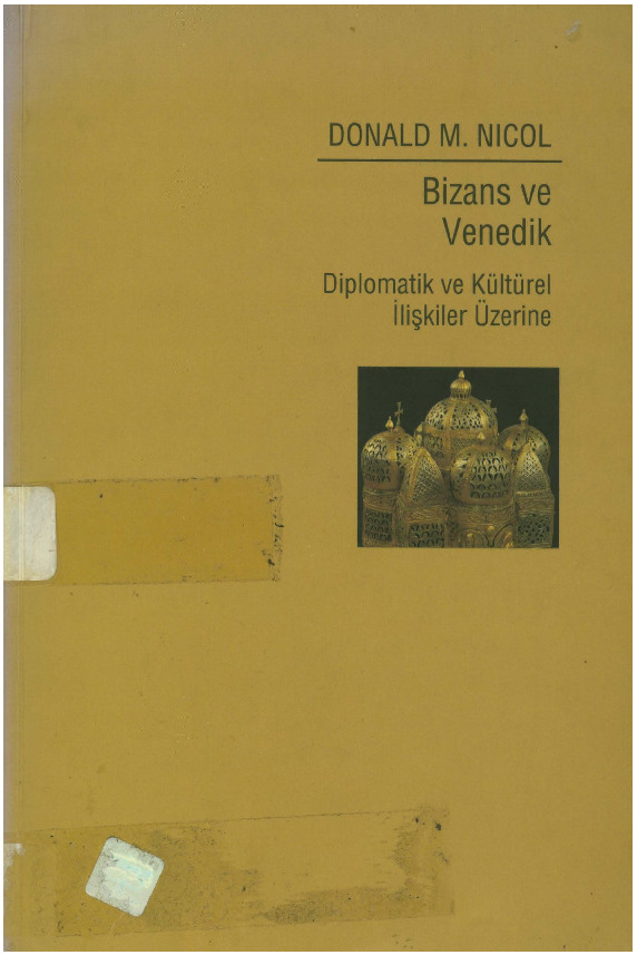 Bizans Ve Venedik-Diplomatik Ve Kültürel Ilişgiler üzerine-Donald M.Nicol-Gül çağlı Güven-2000-476s