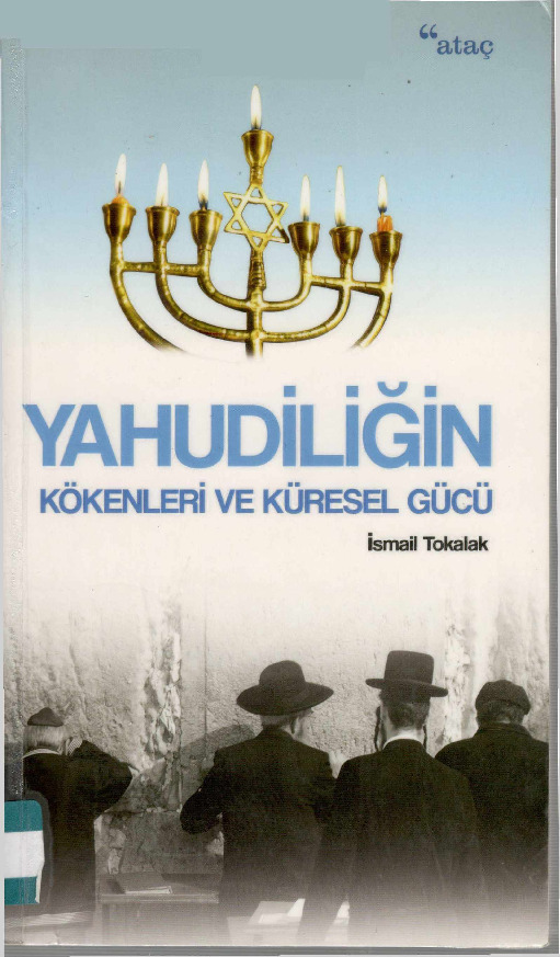 Yahudiliğin Kökenleri Ve Küresel Gücü-Ismayıl Toqalaq-2014-345s