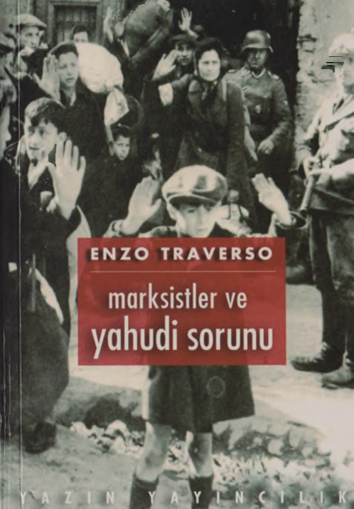 Marksistler Ve Yahudi Sorunu-Enzo Traverso-Ayşe Tekin-2001-355s