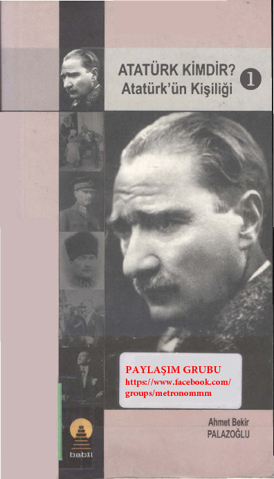 Atatürk Kimdir-1-Atatürkün Kişiliği-Ahmed Beki Palazoğlu-2004-303s