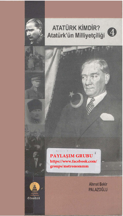Atatürk Kimdir-4-Atatürkün miliyyetçiliği-Ahmed Beki Palazoğlu-2004-345s