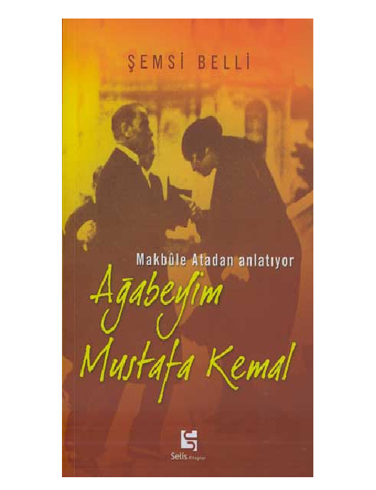 Meqbule-Atadan Anlatıyor-Ağabeyim Mustafa Kemal-Şemsi Belli-1978-42s