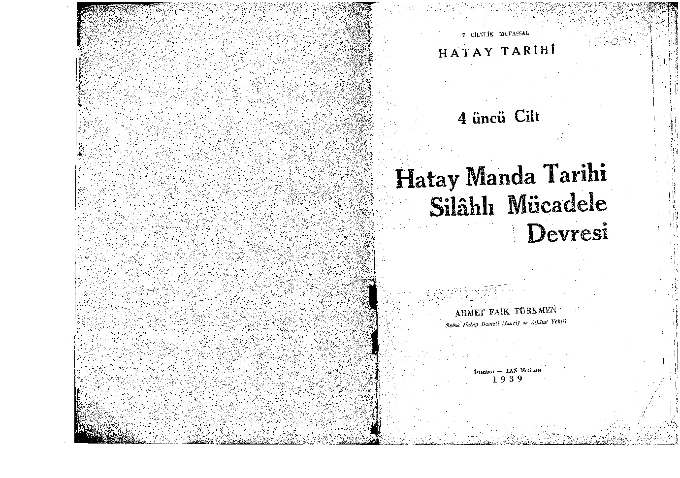 Müfessel Hatay Tarixi-Hatay Manda Tarixi Silahlı Mücadile Devresi-4-Ahmed Faiq Türkmen-1939-116s