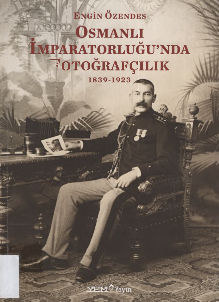 Osmanlı Impiratorluğunda Fotoqrafçılıq-1839-1923-Engin özendes-1987-360s