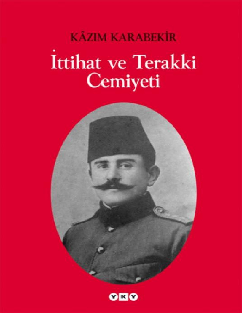 Ittihad Ve Tereqqi Cemiyeti 1896-1909-Kazım Qarabekir-2009-461s