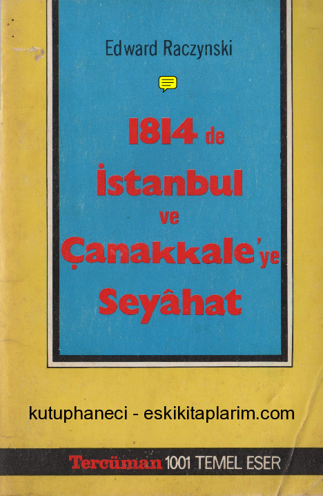 1814.De Istanbul Ve çanaqqalaya Seyahet-Edward Raczynski-Kemal Turan-1980-223s+Müslüman Azınlıqlar Tarixine Giriş-Remezan Altınay-16s