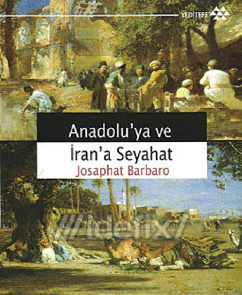 Anadoluya Ve Irana Seyahet-Josaphat Barbaro-Hosaphat Barbaro-Tufan Gündüz-2009-181s