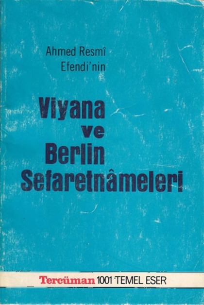 Ahmed Resmi Efendinin Viyana Ve Berlin Sifaretnameleri-Bedriye Atsız-1980-84s