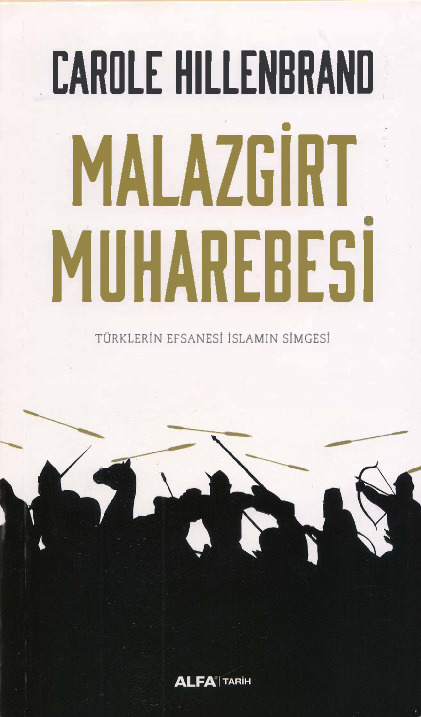 Malazgird Muharibesi-Türklerin Efsanesi Islamın Simgesi-Carole Hillenbrand-2007-323s