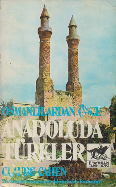 Osmanlılardan Önce Anadoluda Türkler-Claude Cahen-Yıldız Moran-1979-473s