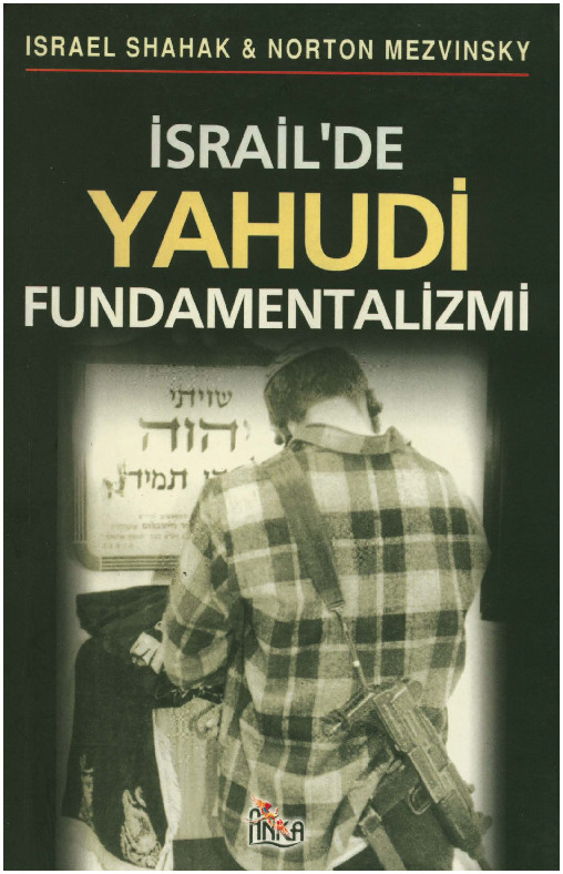 Israilde Yahudi Fundamentalizmi-Israil Şahaq-Ahmed Güngör-1999-280s