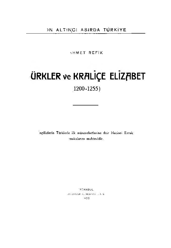 Türkler Ve Kraliçe Elizabet-1200-1255-Ahmed Refiq Altınay-1932-29s