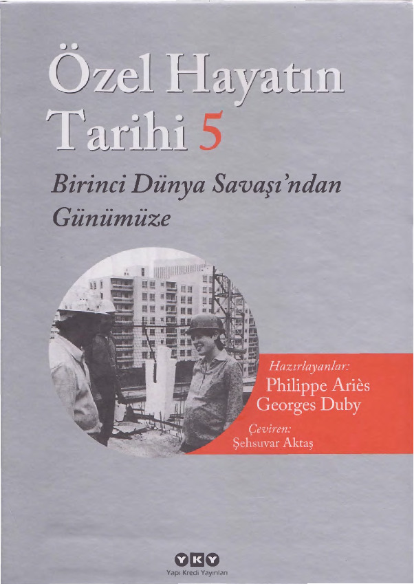 Özel Hayatın Tarixi-5-Birinci Dünya Savaşından Günümuze-Georges Duby-Philippes Aries-Shesuvar Aghdash-2008-685s