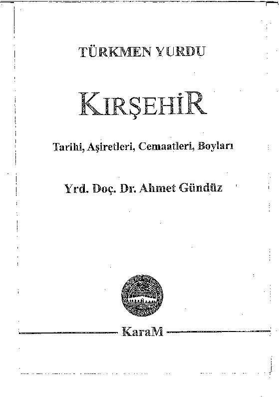 Türkmen Yurdu-Qırşehir Tarixi-Cemaatları-Boyları-Ahmed Gündüz-2006-280s