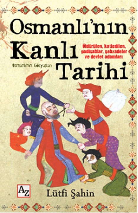 Osmanlının Qanlı Tarixi-Lutfi Şahin-2015-225s
