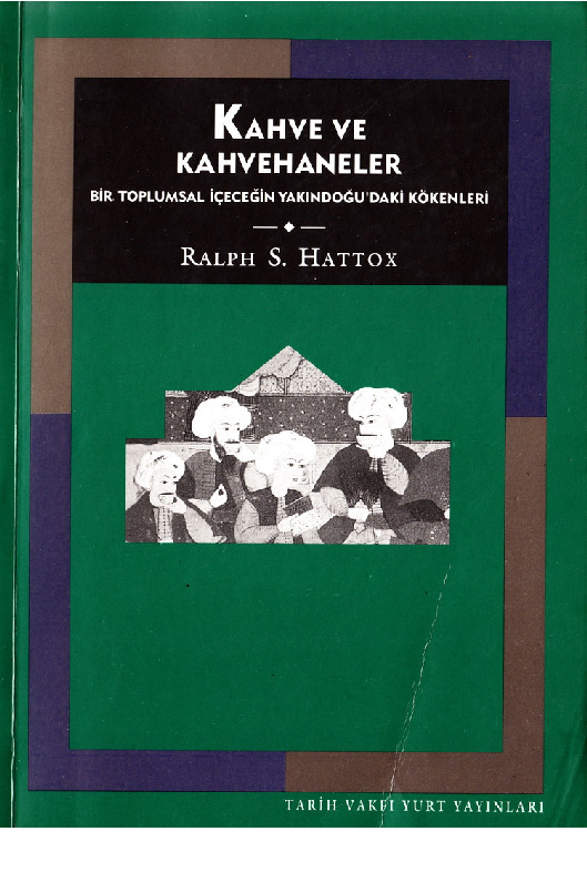 Qehve Ve Qehvexanalar-Bir Toplumsal Içeceğin Yaxındoğudaki Kökenleri-Ralph S Hattox-1985-152s